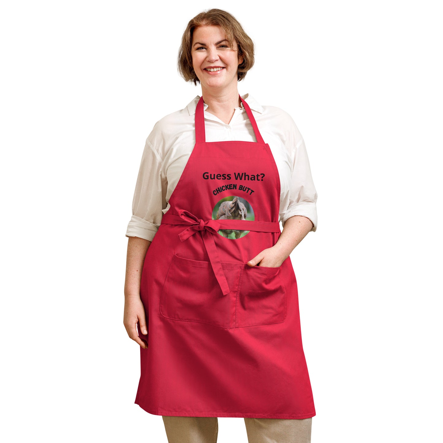 Guess What Chicken Butt - Organic cotton apron