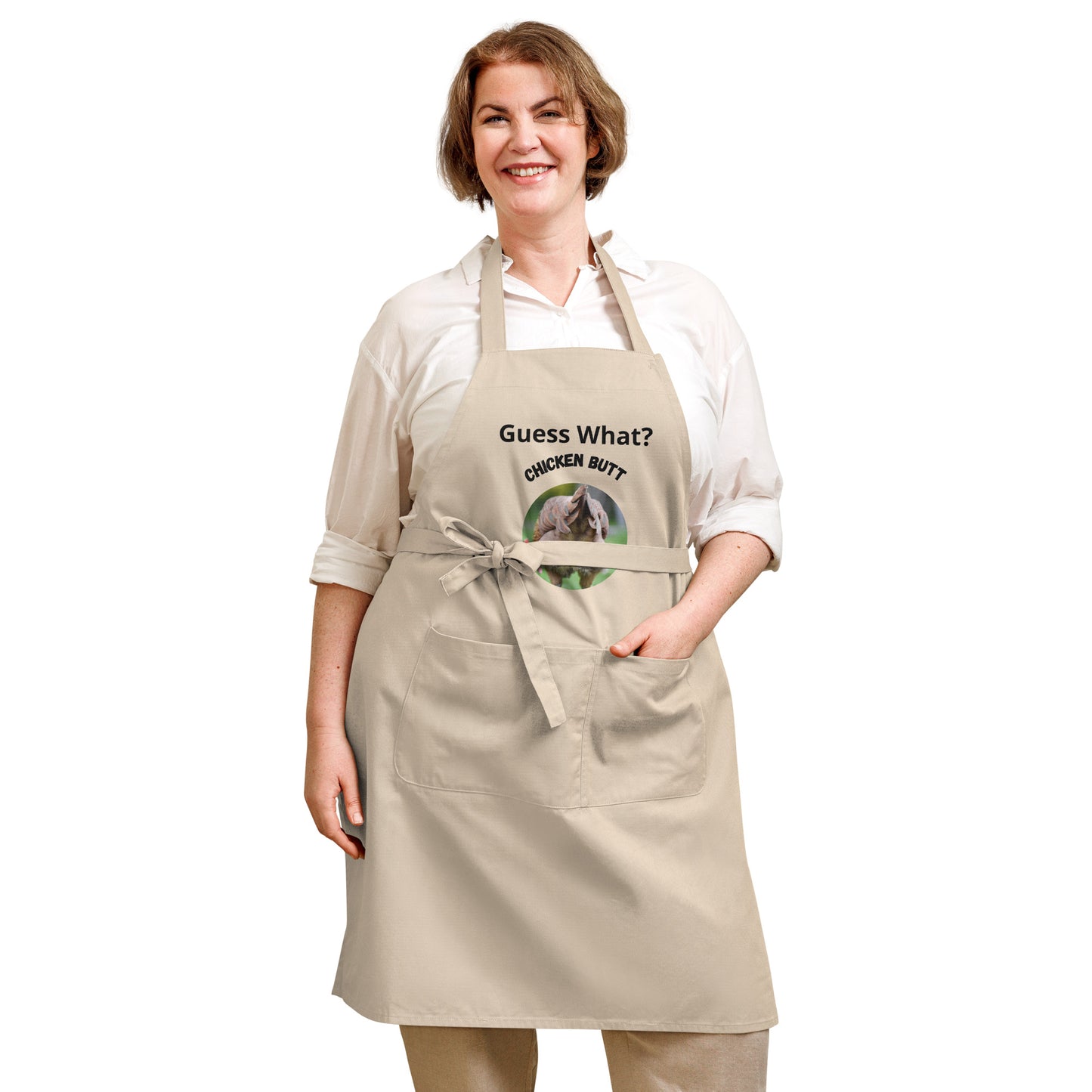 Guess What Chicken Butt - Organic cotton apron