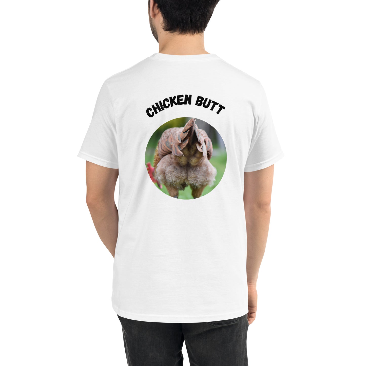 Guess What Chicken Butt - Organic T-Shirt