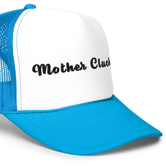Mother Clucker Foam trucker hat