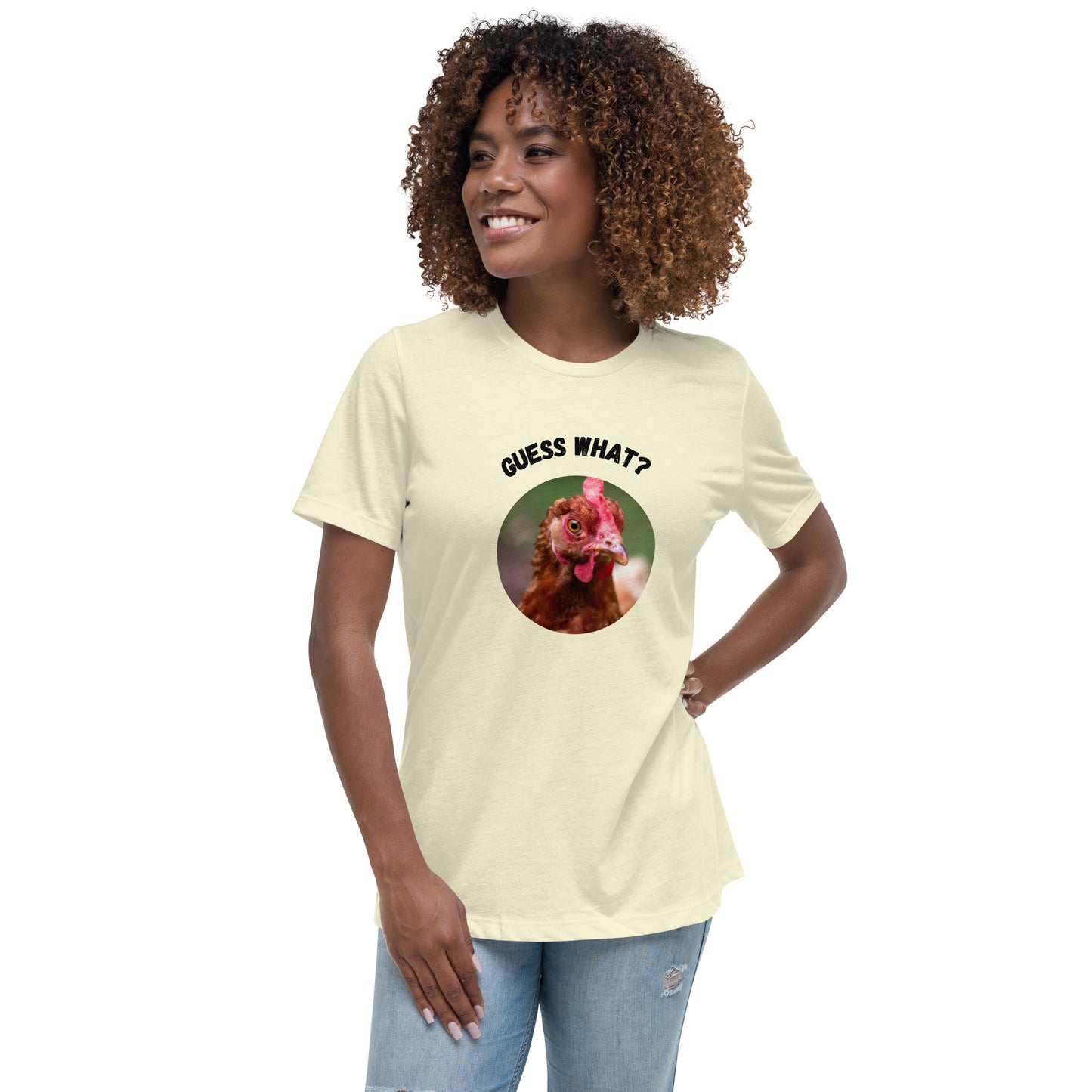 Guess What Chicken Butt - Women's Relaxed T-Shirt