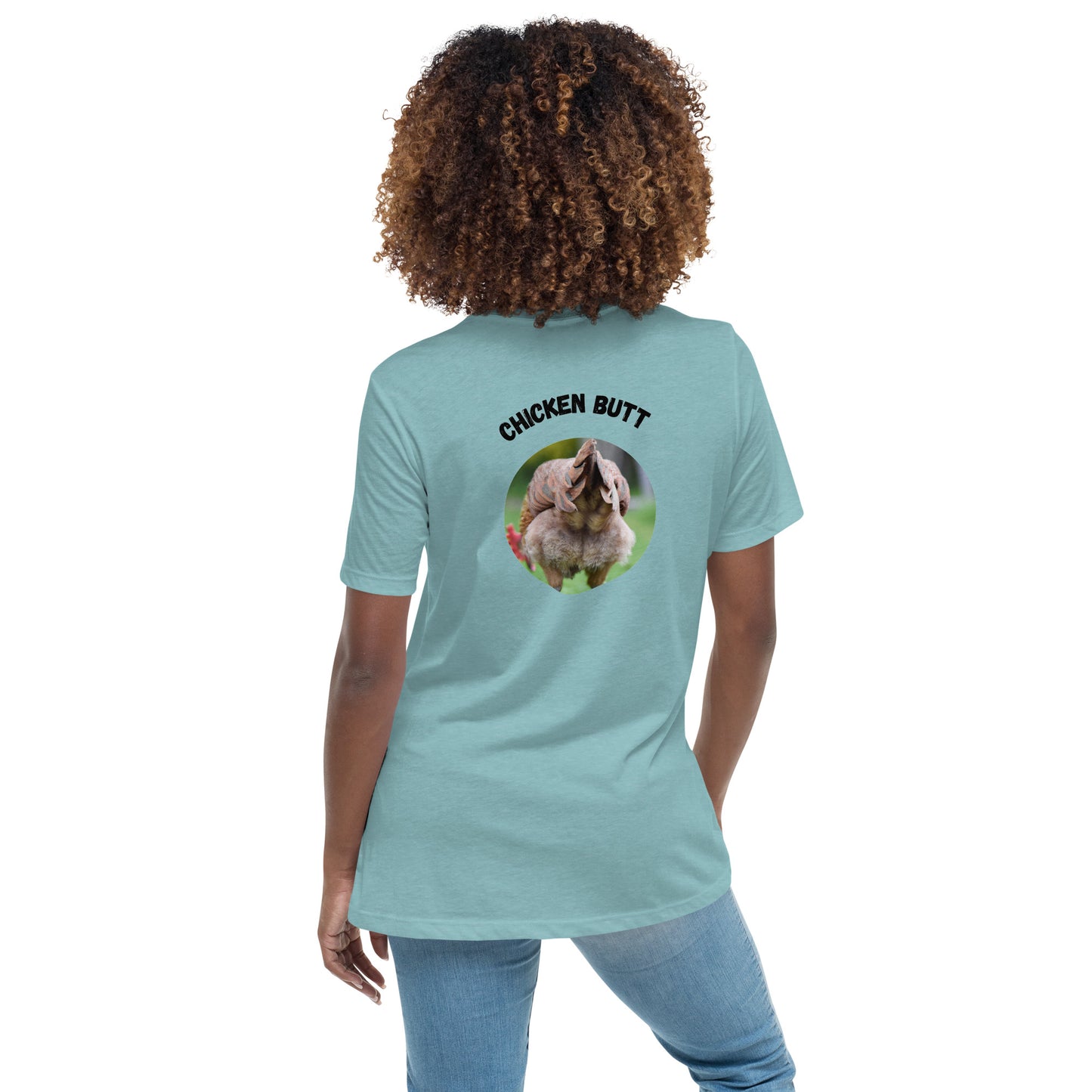 Guess What Chicken Butt - Women's Relaxed T-Shirt