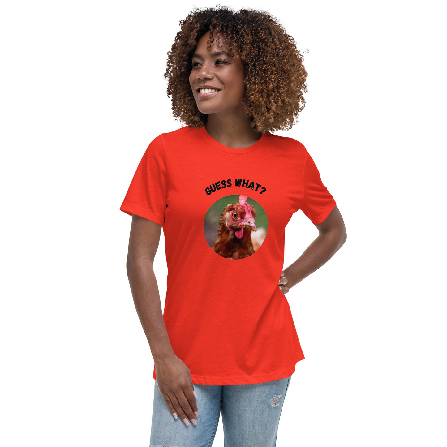 Guess What Chicken Butt - Women's Relaxed T-Shirt